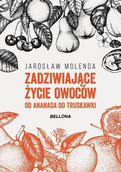  "Zadziwiające życie owoców", Jarosław Molenda, 