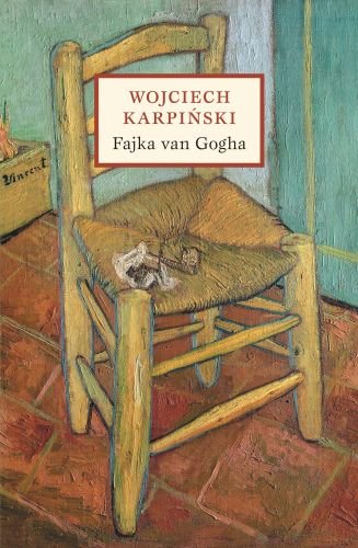 "Fajka van Gogha",Wojciech Karpiński, 