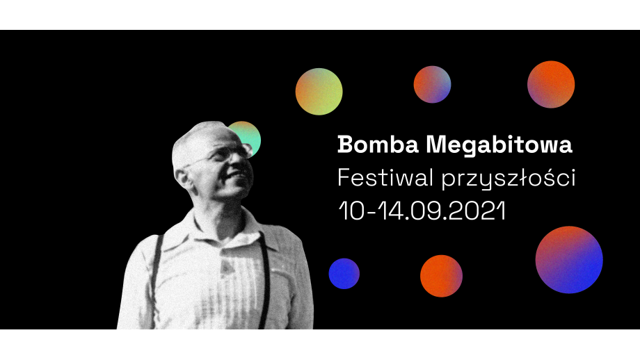 Festiwal Bomba Megabitowa - kulminacja obchodów 100. urodzin Lema