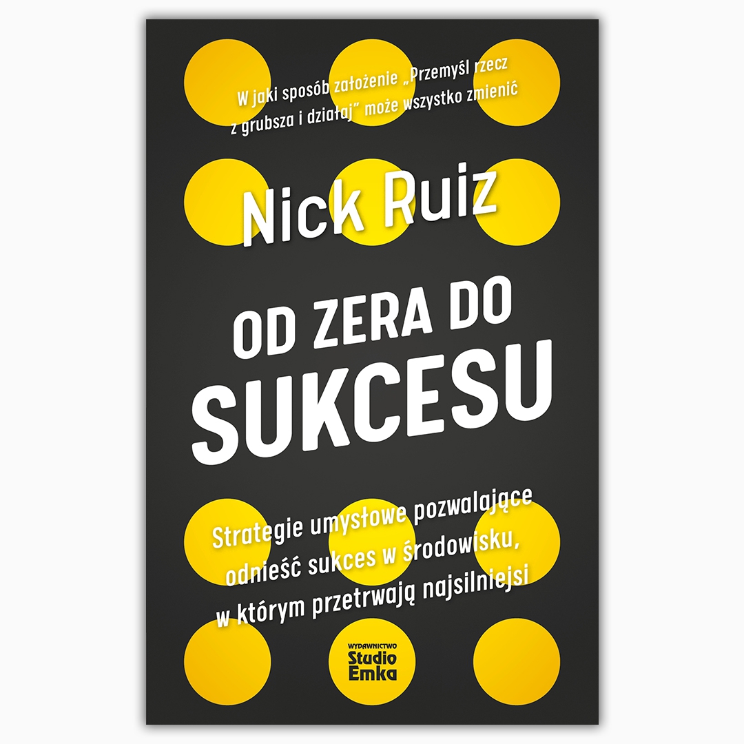 Nowość Studio EMKA: Nick Ruiz "Od zera do sukcesu" 