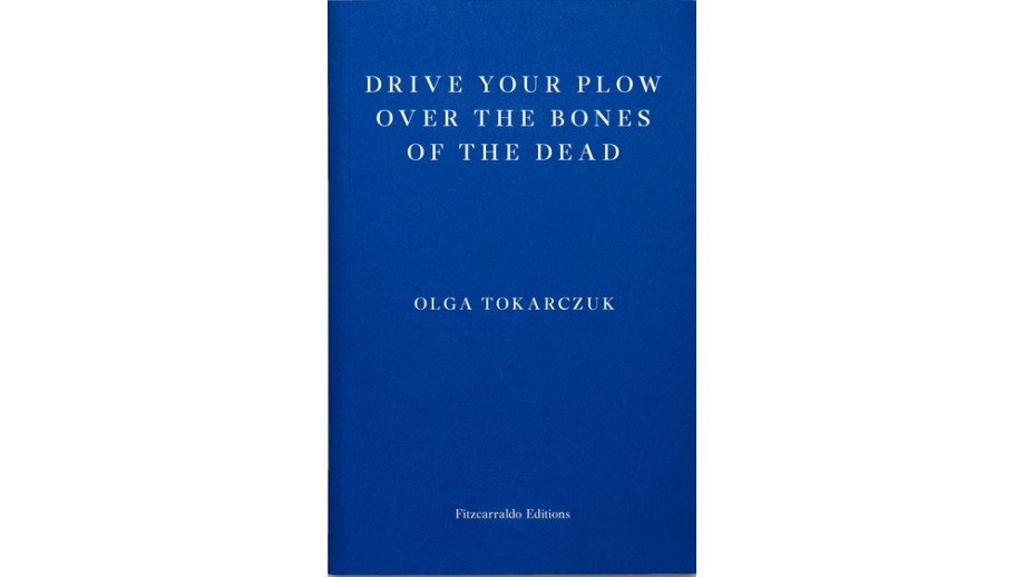 The Man Booker Prize, "Drive Your Plow Over The Bones Of The Dead", Olga Tokarczuk