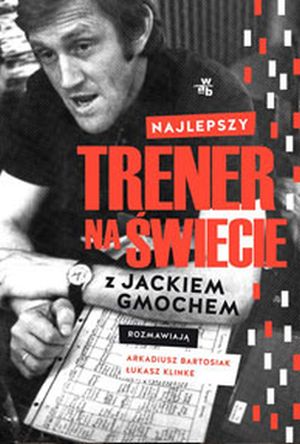  "Najlepszy trener na świecie", Jacek Gmoch 