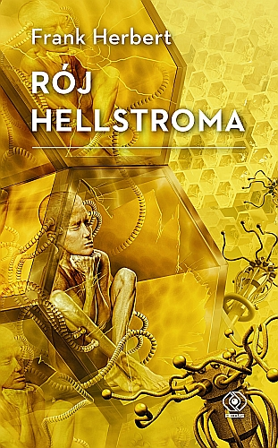 "Rój Hellstroma", Franka Herberta to kolejna nowość w serii Wehikuł czasu