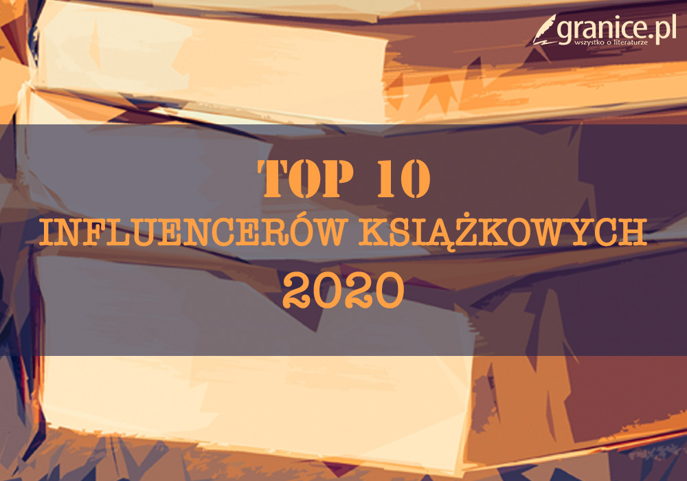 TOP influencerów książkowych 2020 – zestawienie najlepszych blogerów książkowych