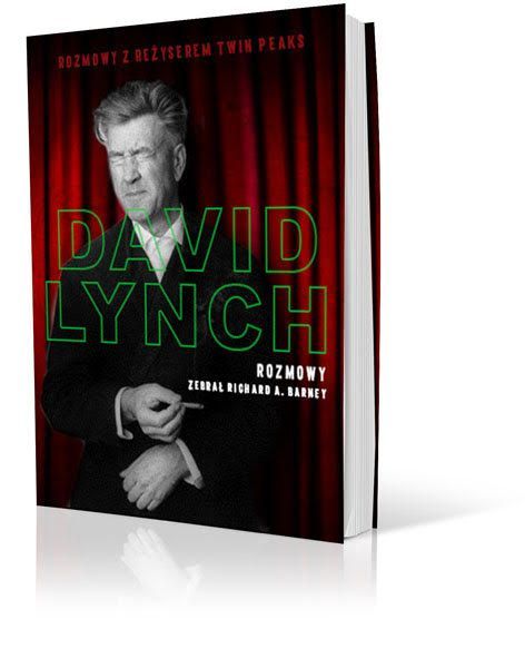 „David Lynch. Rozmowy” , Richard A. Barney 